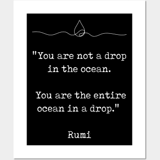 Rumi - You Are Not A Drop In The Ocean, You Are The Entire Ocean In A Drop Posters and Art